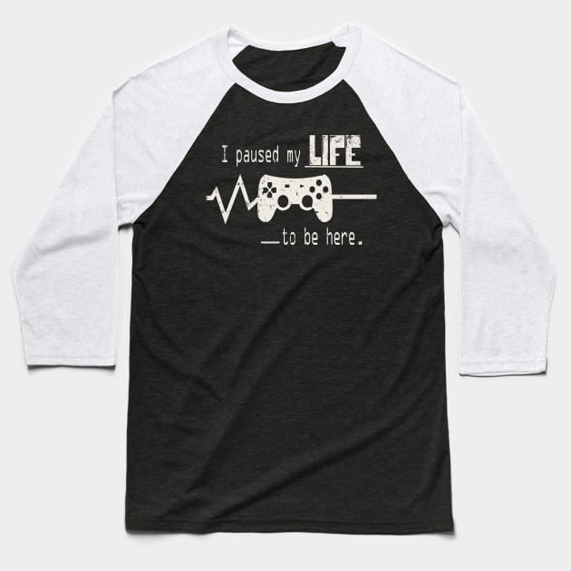 I Paused My Life To Be Here Baseball T-Shirt by Etopix